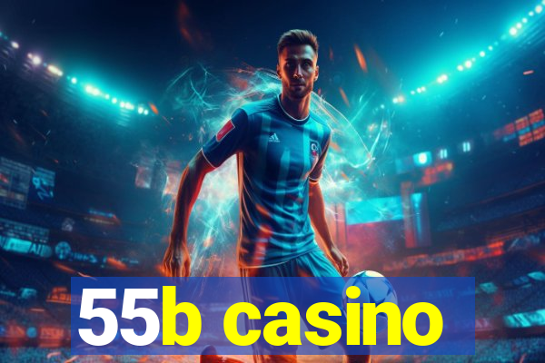 55b casino